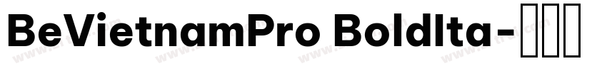 BeVietnamPro BoldIta字体转换 BeVietnamPro BoldIta字体转换
